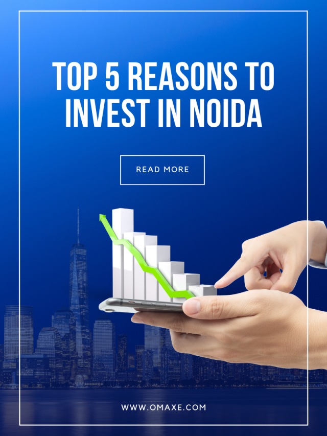 Top 5 Reasons to invest in noida - Omaxe Blog